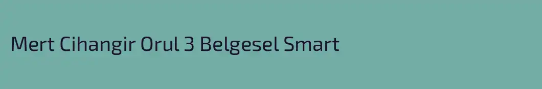 Mert Cihangir Orul 3 Belgesel Smart 